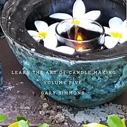 E-Book (epub) Learn the Art of Candlemaking (Complete online candlemaking course, #5) von Gary Simmons