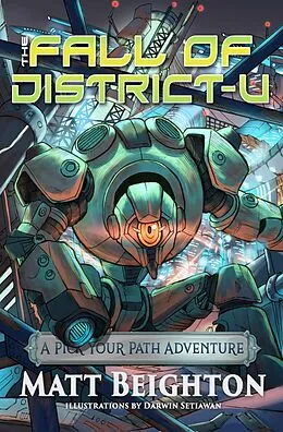 E-Book (epub) The Fall Of District-U (Pick Your Path Adventures, #4) von Matt Beighton