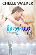 E-Book (epub) Roughing (In the Zone) von Chelle Walker