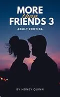 E-Book (epub) More Than Friends 3 von Honey Quinn