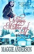 E-Book (epub) Christmas, Mistletoe and Me von Maggie Anderson