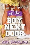 E-Book (epub) The Theory of the Boy Next Door (Brazos High, #3) von Amy Sparling