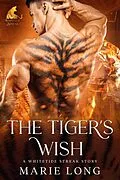 E-Book (epub) The Tiger's Wish (The Whitetide Streak, #0) von Marie Long