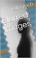 E-Book (epub) Blurred Images von Bill, Bill Lynch