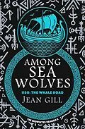 E-Book (epub) Among Sea Wolves von Jean Gill
