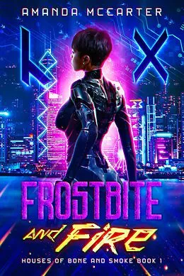 E-Book (epub) Frostbite and Fire (Houses of Bone and Smoke, #1) von Amanda Mccarter