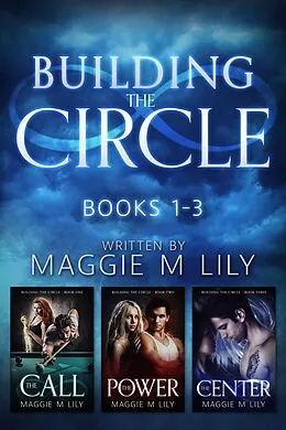 E-Book (epub) Building The Circle - Volume 1 (Trellisverse Omnibus Editions, #1) von Maggie M Lily