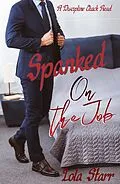 E-Book (epub) Spanked On The Job: A Discipline Quick Read von Lola Starr