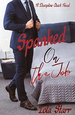 E-Book (epub) Spanked On The Job: A Discipline Quick Read von Lola Starr