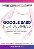 E-Book (epub) Google Bard for Business von Renutaasan
