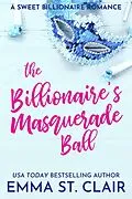 E-Book (epub) The Billionaire's Masquerade Ball von Emma St. Clair
