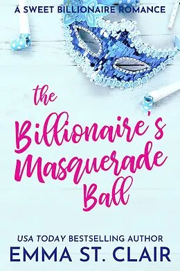 E-Book (epub) The Billionaire's Masquerade Ball von Emma St. Clair