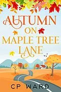 E-Book (epub) Autumn on Maple Tree Lane (The Warm Days of Autumn) von Cp Ward