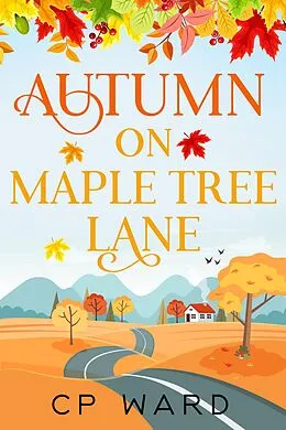 E-Book (epub) Autumn on Maple Tree Lane (The Warm Days of Autumn) von Cp Ward