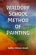 E-Book (epub) Waldorf School Method of Painting von Kytka Hilmar-Jezek