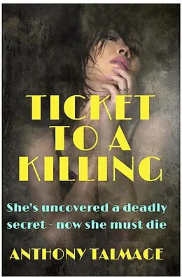 E-Book (epub) Ticket To A Killing von Anthony Talmage