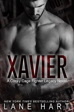 E-Book (epub) Xavier (Cocky Cage Fighter Legacy, #2) von Lane Hart