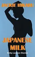 E-Book (epub) Japanese Milk von Jackie Hikaru