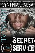 E-Book (epub) Hot SEAL, Secret Service (SEALs in Paradise) von Cynthia D'Alba