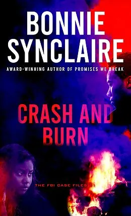 E-Book (epub) Crash And Burn (FBI: Criminal Profilers, #1) von Bonnie Synclaire