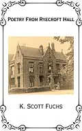 E-Book (epub) Poetry From Ryecroft Hall von K. Scott Fuchs