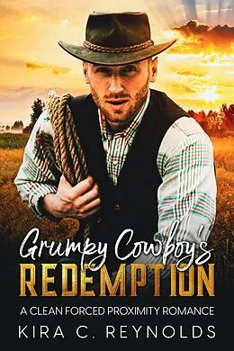 E-Book (epub) Grumpy Cowboy's Redemption von Kira C. Reynolds