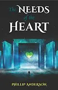 E-Book (epub) The Needs of The Heart von Phillip Anderson