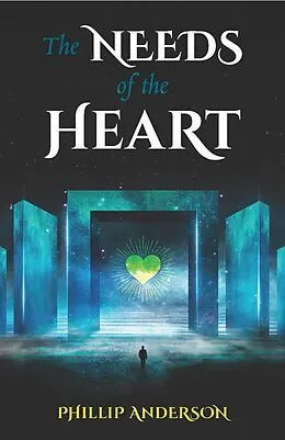 E-Book (epub) The Needs of The Heart von Phillip Anderson