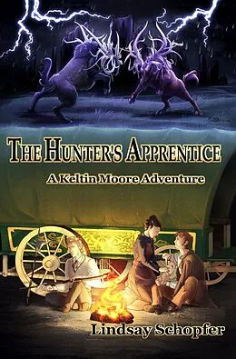 E-Book (epub) The Hunter's Apprentice: A Keltin Moore Adventure (The Adventures of Keltin Moore) von Lindsay Schopfer