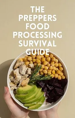 E-Book (epub) Preppers Food Processing Survival Guide von Cole Kain