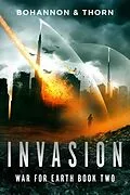 E-Book (epub) Invasion (War For Earth, #2) von Zach Bohannon, J. Thorn