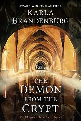E-Book (epub) The Demon from the Crypt (An Elspeth Barclay Novel) von Karla Brandenburg