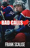 E-Book (epub) Bad Calls (Sam the Hockey Player (Pee Wee), #2) von Frank Scalise