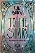 E-Book (epub) To the Stars (A Powerful Prohibition, #1) von Renee Edwards