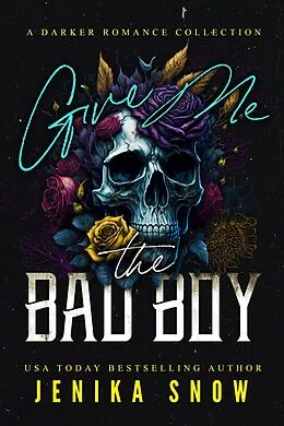 E-Book (epub) Give Me the Bad Boy (A Darker Romance Collection) von Jenika Snow