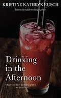E-Book (epub) Drinking in the Afternoon von Kristine Kathryn Rusch