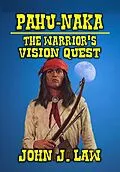 E-Book (epub) Pahu-Naka - The Warrior's Vision Quest von John J. Law