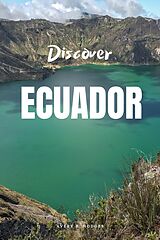 eBook (epub) Discover Ecuador de Avery B. Hodges