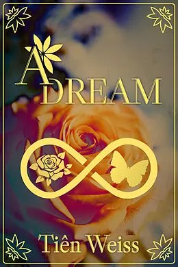 E-Book (epub) A Dream von Tiên Weiss
