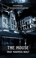 E-Book (epub) The House That Madness Built von Dawn Colclasure