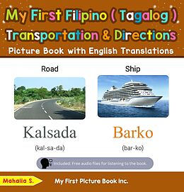 E-Book (epub) My First Filipino (Tagalog) Transportation & Directions Picture Book with English Translations (Teach & Learn Basic Filipino (Tagalog) words for Children, #12) von Mahalia S.