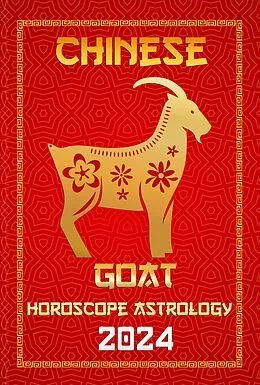 E-Book (epub) Goat Chinese Horoscope 2024 (Chinese Horoscopes & Astrology 2024, #8) von Ichinghun Fengshuisu