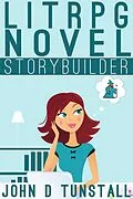 E-Book (epub) LitRPG Novel Storybuilder (TnT Storybuilders) von John D. Tunstall