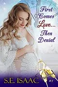 E-Book (epub) First Comes Love... Then Denial von S. E. Isaac