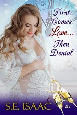 E-Book (epub) First Comes Love... Then Denial von S. E. Isaac
