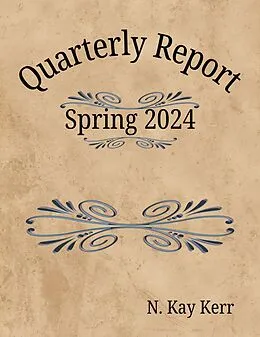 E-Book (epub) Quarterly Report: Spring 2024 (Quarterly Reports, #1) von N. Kay Kerr