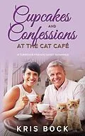 E-Book (epub) Cupcakes and Confessions at the Cat Café von Kris Bock