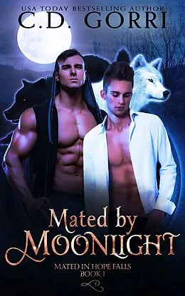 E-Book (epub) Mated By Moonlight (Mated in Hope Falls, #1) von C. D. Gorri