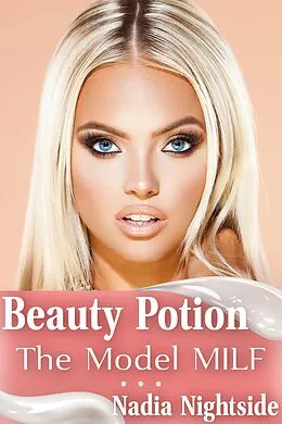 E-Book (epub) Beauty Potion - The Model MILF (Eternal Harem, #2) von Nadia Nightside