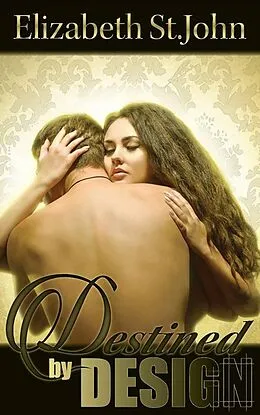 E-Book (epub) Destined By Design von Elizabeth St. John